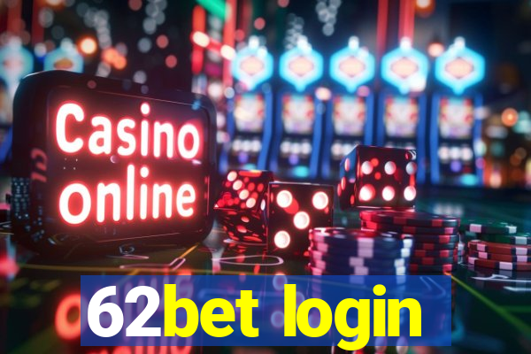 62bet login